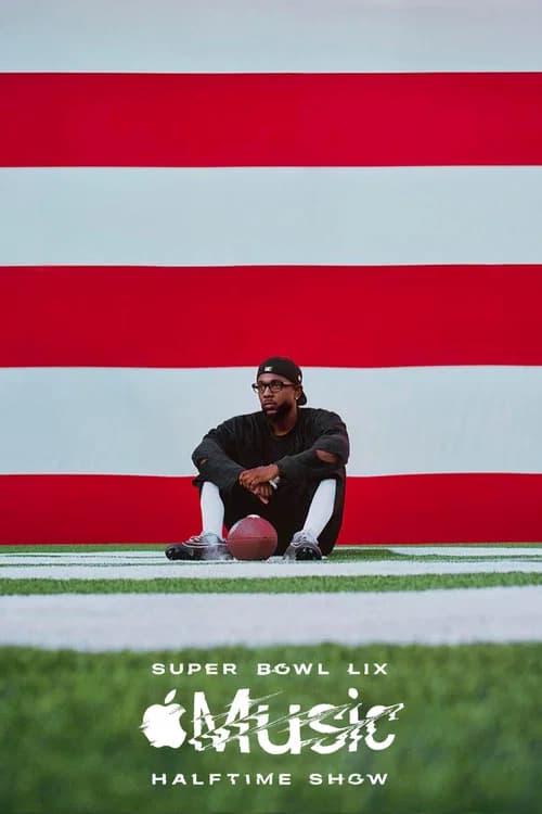 Kendrick Lamar's Super Bowl LIX Halftime Show (2025)