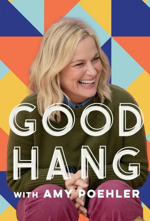 Good Hang with Amy Poehler (2025)
