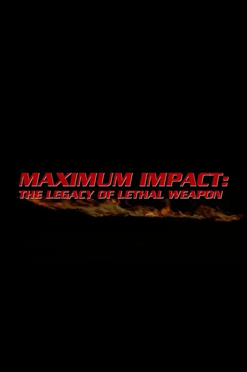Maximum Impact: The Legacy of 'Lethal Weapon' (2012)