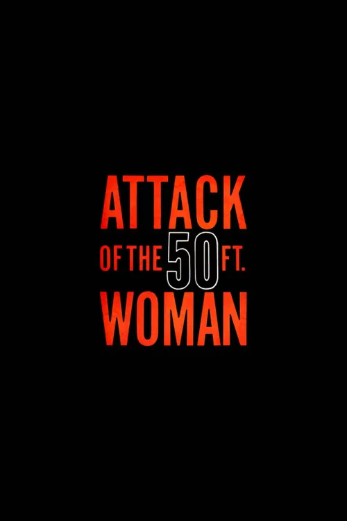 Attack of the 50 Foot Woman (—)