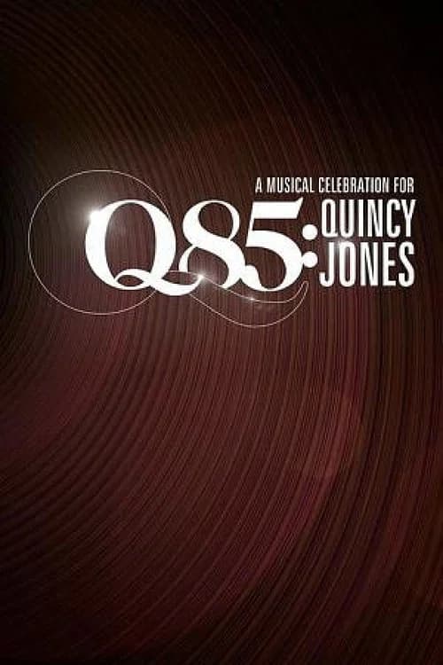 Q85: A Musical Celebration for Quincy Jones (2018)