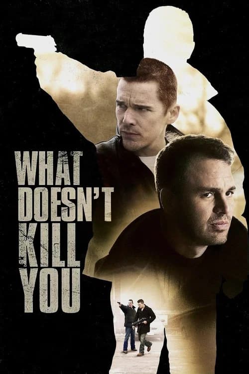 What Doesn't Kill You (2008)