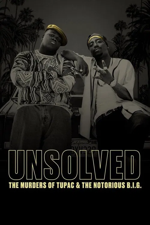 Unsolved: The Murders of Tupac and The Notorious B.I.G. (2018)