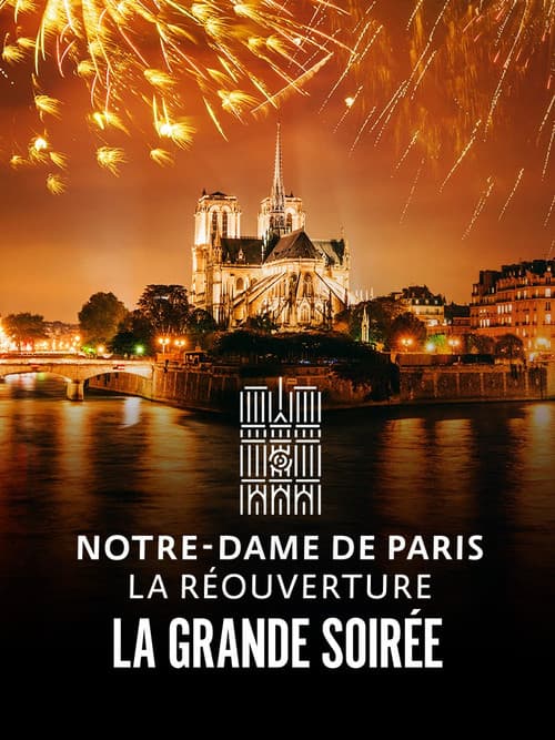 Notre-Dame de Paris : La Réouverture - La Grande Soirée (2024)