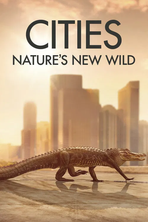 Cities: Nature's New Wild (2018)